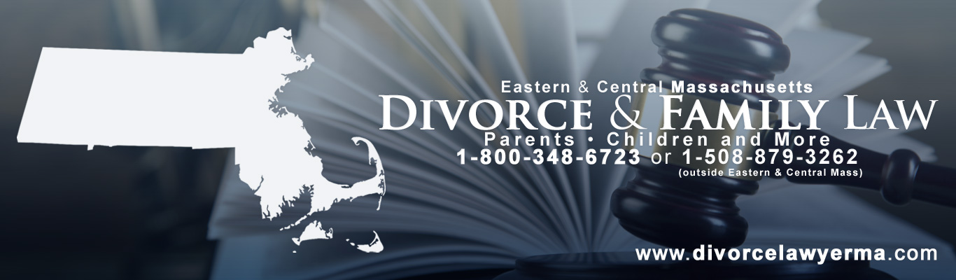 The Divorce Law Specialists - Eastern & Central Massachusetts - Divorce & Family Law - Parents, Children and More - 1-800-348-6723 or 1-508-879-3262 - www.divorcelawyerma.com