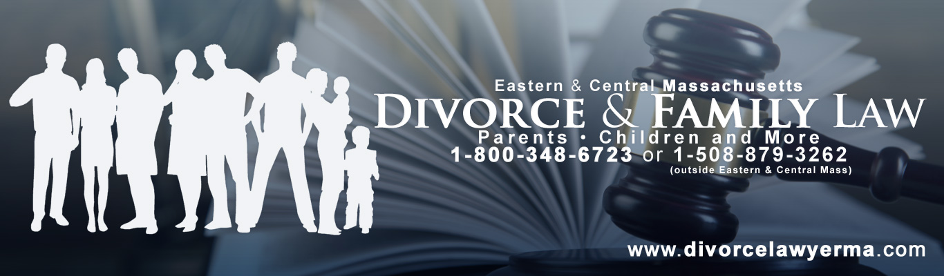 The Divorce Law Specialists - Eastern & Central Massachusetts - Divorce & Family Law - Parents, Children and More - 1-800-348-6723 or 1-508-879-3262 - www.divorcelawyerma.com